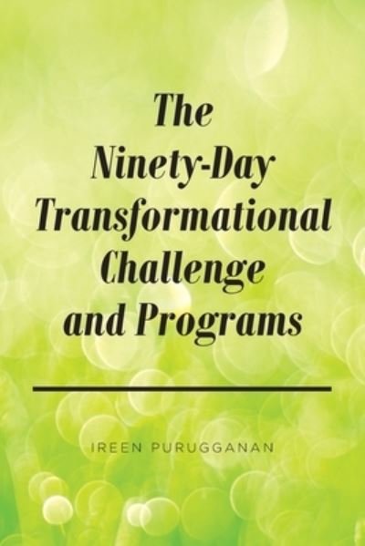 Cover for Ireen Purugganan · The Ninety-Day Transformational Challenge and Programs (Paperback Bog) (2019)