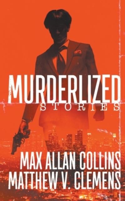 Cover for Max Allan Collins · Murderlized: Stories (Paperback Book) (2020)