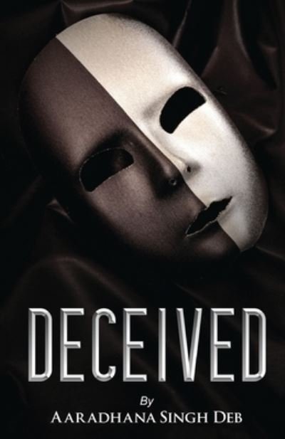 Cover for Aaradhana Singh Deb · Deceived (Taschenbuch) (2020)