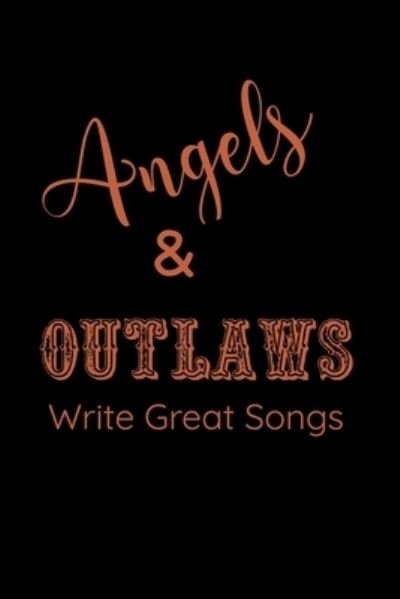 Cover for Wordjuice Publishing · Angels &amp; Outlaws Write Great Songs (Paperback Bog) (2020)