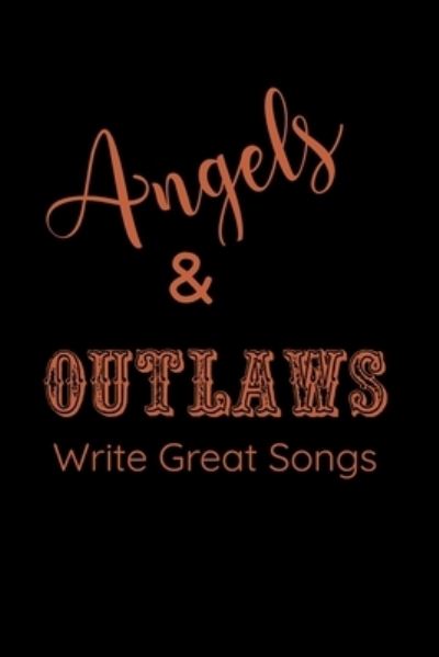 Cover for Wordjuice Publishing · Angels &amp; Outlaws Write Great Songs (Paperback Book) (2020)