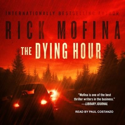 Cover for Rick Mofina · The Dying Hour Lib/E (CD) (2017)