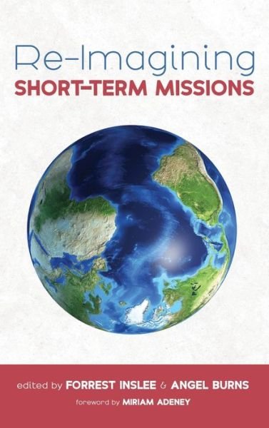 Cover for Angel Burns · Re-Imagining Short-Term Missions (Hardcover Book) (2022)