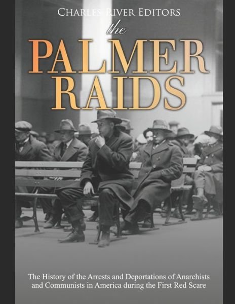 Cover for Charles River Editors · The Palmer Raids (Paperback Book) (2019)