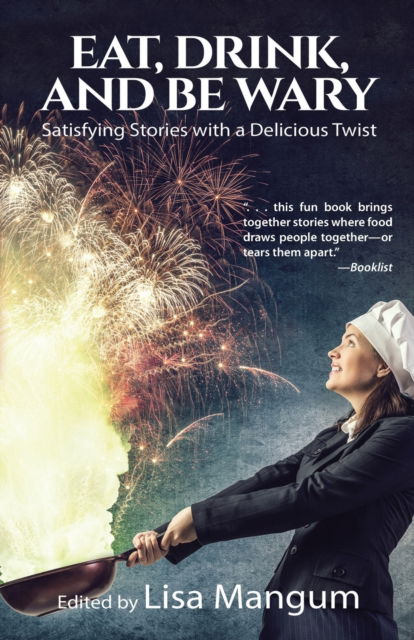 Eat, Drink, and Be Wary - Aleksa Baxter - Books - WordFire Press - 9781680572926 - February 11, 2022
