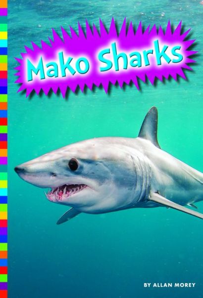 Cover for Allan Morey · Mako Sharks (Book) (2016)