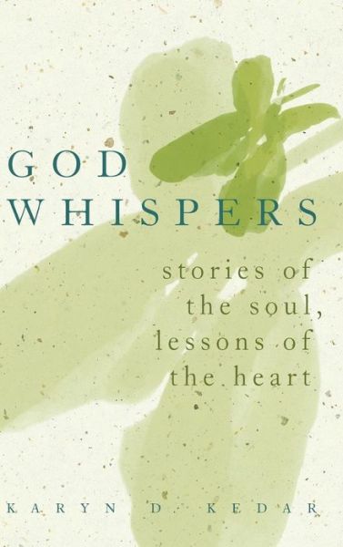 Cover for Rabbi Karyn D. Kedar · God Whispers: Stories of the Soul, Lessons of the Heart (Hardcover Book) (1999)