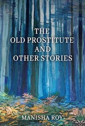 Cover for Manisha Roy · Old Prostitute and Other Stories (Book) (2022)