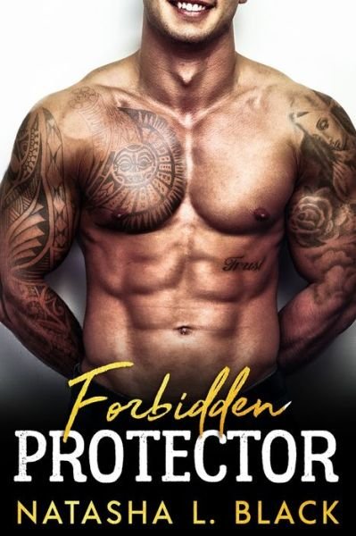 Forbidden Protector - Natasha L Black - Bøger - Independently Published - 9781710093926 - 22. november 2019