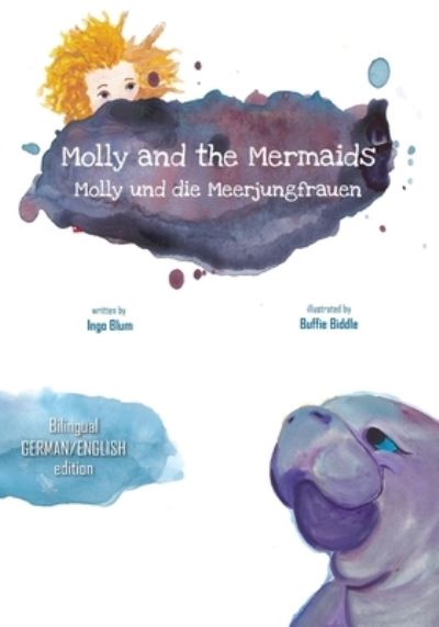 Cover for Ingo Blum · Molly and the Mermaids - Molly und die Meerjungfrauen: Bilingual Children's Picture Book English German - Kids Learn German (Paperback Book) (2018)