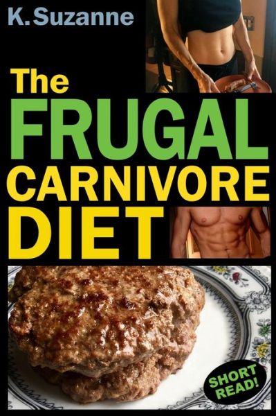 Cover for K Suzanne · The Frugal Carnivore Diet (Paperback Book) (2018)