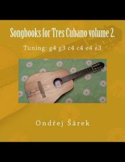 Cover for Ondrej Sarek · Songbooks for Tres Cubano volume 2. (Paperback Book) (2018)