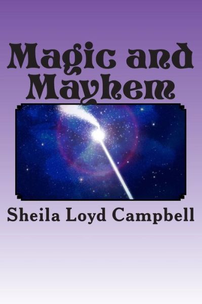 Cover for Sheila Loyd Campbell · Magic and Mayhem (Paperback Book) (2018)