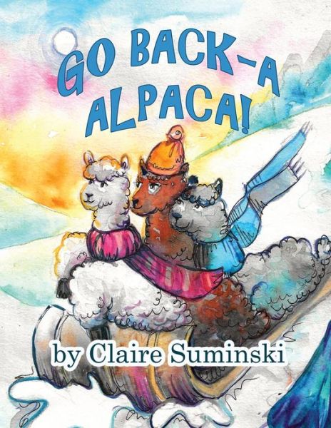 Cover for Claire Suminski · Go Back-a Alpaca (Paperback Book) (2020)