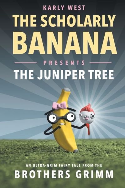 Cover for Karly West · The Scholarly Banana Presents The Juniper Tree (Paperback Bog) (2020)