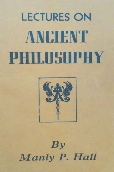 Cover for Manly P Hall · Lectures on Ancient Philosophy (Taschenbuch) (2021)