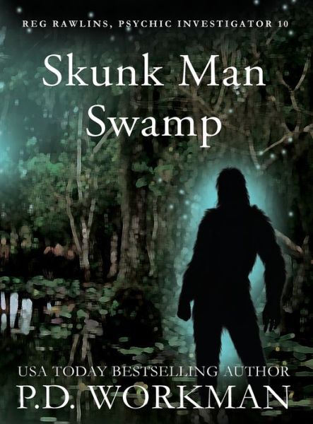 Cover for P D Workman · Skunk Man Swamp (Hardcover Book) (2021)