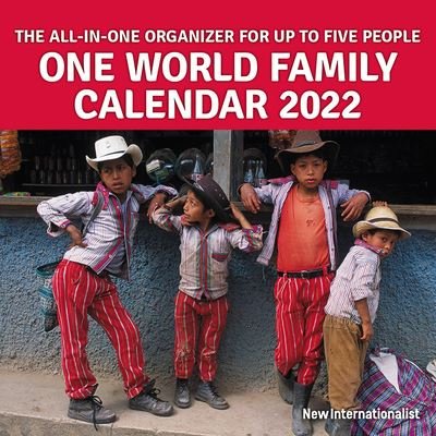 Cover for New Internationalist · One World Family Calendar 2022: The All-in-One Organizer for up to five people (Kalender) (2021)