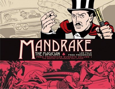 Cover for Lee Falk · Mandrake the Magician: Fred Fredericks Sundays Vol. 1: The Meeting of Mandrake and Lothar - Mandrake the Magician (Hardcover Book) (2018)