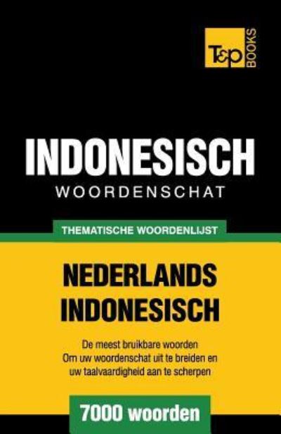 Cover for Andrey Taranov · Thematische woordenschat Nederlands-Indonesisch - 7000 woorden - Dutch Collection (Paperback Book) (2016)