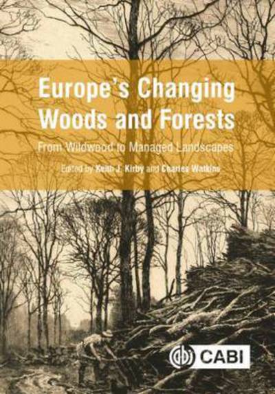 Cover for Keith Kirby · Europe's Changing Woods and Forests: From Wildwood to Managed Landscapes (Paperback Book) (2016)