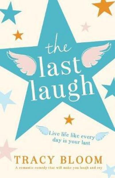 The Last Laugh: A romantic comedy that will make you laugh and cry - Tracy Bloom - Books - Bookouture - 9781786812926 - February 23, 2018