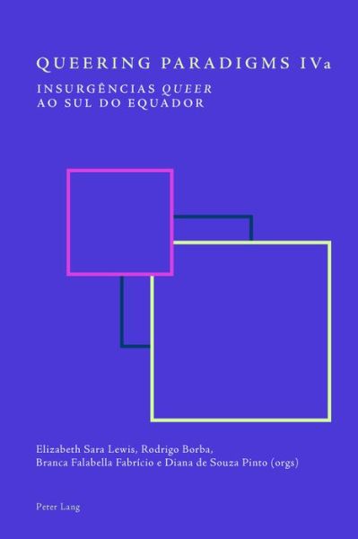 Queering Paradigms IV and IVa: Insurgencias "Queer" Ao Sul Do Equador - Queering Paradigms - - Books - Peter Lang Ltd - 9781787071926 - December 22, 2016