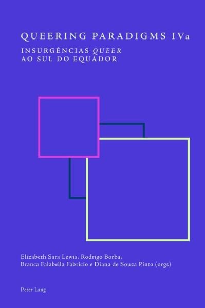 Cover for Queering Paradigms IV and IVa: Insurgencias &quot;Queer&quot; Ao Sul Do Equador - Queering Paradigms (Taschenbuch) [New edition] (2016)