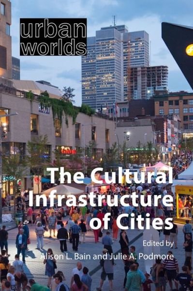 Cover for The Cultural Infrastructure of Cities - Urban Worlds (Paperback Book) (2023)