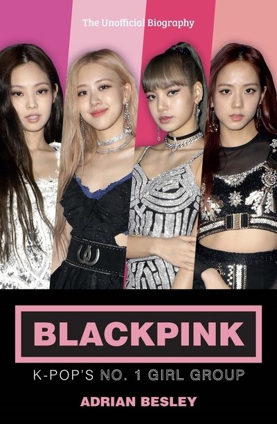Cover for Adrian Besley · Blackpink: K-Pop's No.1 Girl Group (Pocketbok) (2019)