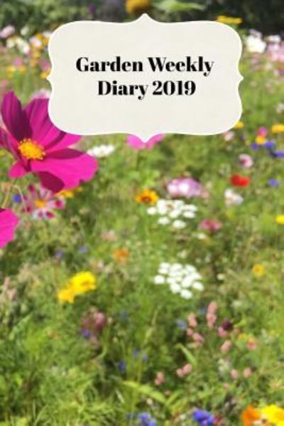 Cover for Sunny Days Prints · Garden Weekly Diary 2019 (Paperback Book) (2018)