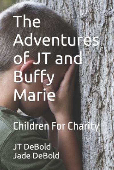 Cover for Jade Debold · The Adventures of JT and Buffy Marie: Children For Charity - JT and Buffy Marie (Paperback Book) (2019)