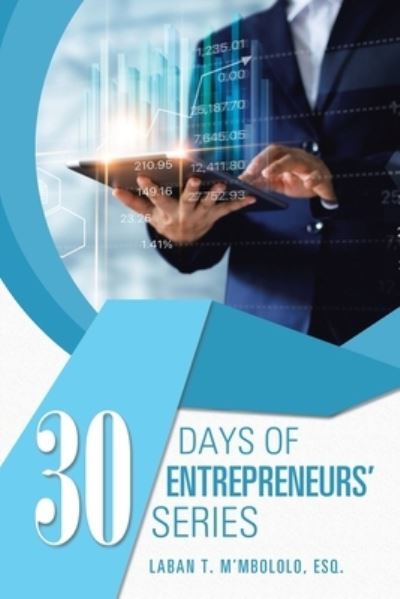 Cover for Laban T M'Mbololo Esq · 30 Days of Entrepreneurs' Series (Paperback Bog) (2019)