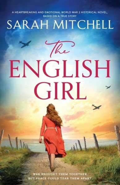 Cover for Sarah Mitchell · The English Girl: A heartbreaking and emotional World War 2 historical novel, based on a true story (Paperback Book) (2021)