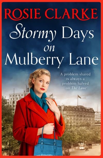 Stormy Days On Mulberry Lane: A heartwarming, gripping historical saga in the bestselling Mulberry Lane series from Rosie Clarke - The Mulberry Lane Series - Rosie Clarke - Böcker - Boldwood Books Ltd - 9781800480926 - 2 februari 2021