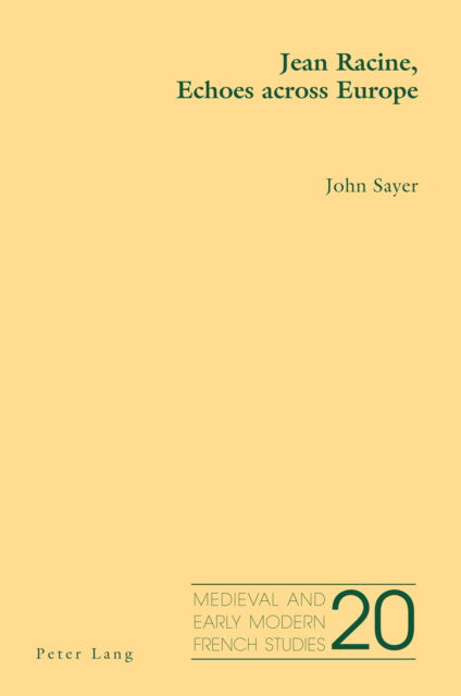 Cover for John Sayer · Jean Racine, Echoes Across Europe - Medieval and Early Modern French Studies (Taschenbuch) [New edition] (2021)