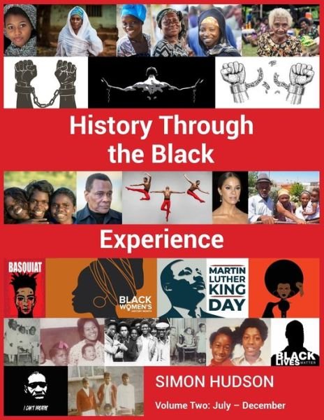 Cover for Simon Hudson · History Through the Black Experience: Volume Two: July - December (Paperback Book) (2021)