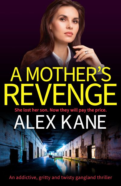 A Mother's Revenge: A gritty, heart-racing thriller - Alex Kane - Books - Canelo - 9781804367926 - November 7, 2024