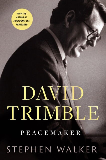 Cover for Stephen Walker · David Trimble: Peacemaker (Hardcover Book) (2025)
