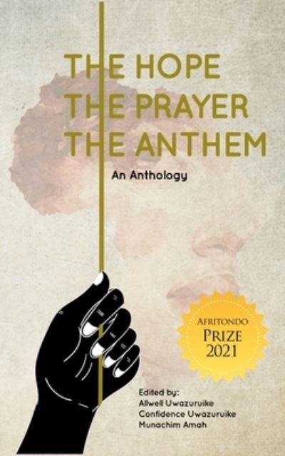 Cover for Allwell Uwazuruike · The Hope, The Prayer, The Anthem (Paperback Book) (2021)