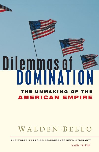 Cover for Walden Bello · Dilemmas of Domination (Hardcover Book) (2005)