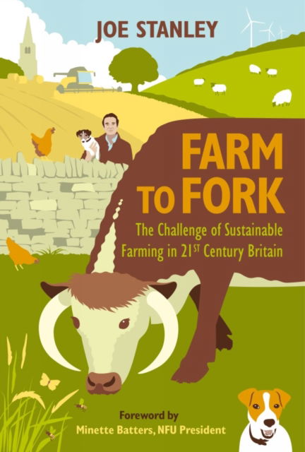 Farm to Fork: The Challenge of Sustainable Farming in 21st Century Britain - Joe Stanley - Books - Quiller Publishing Ltd - 9781846893926 - July 14, 2023