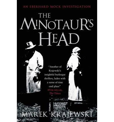 Cover for Marek Krajewski · The Minotaur's Head: An Eberhard Mock Investigation (Paperback Book) (2013)