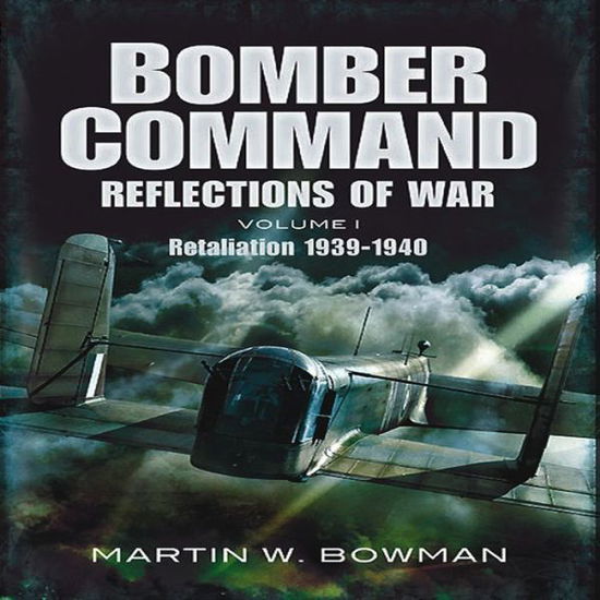 Cover for Martin Bowman · Bomber Command: Reflections of War (Gebundenes Buch) (2011)