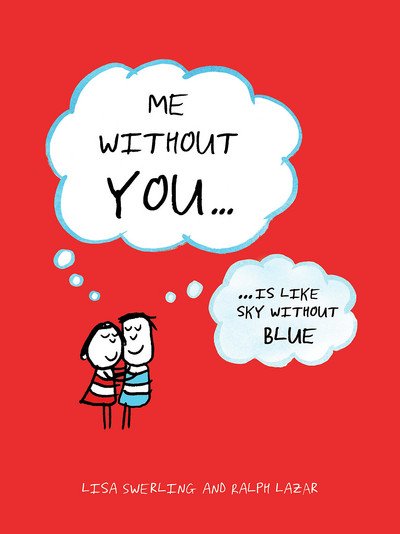 Me Without You: ... Is Like Sky Without Blue - Lisa Swerling - Books - Summersdale Publishers - 9781849537926 - January 14, 2016