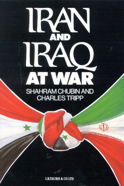 Cover for Shahram Chubin · Iran and Iraq at War (Hardcover Book) (1988)