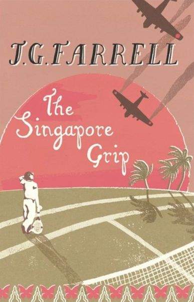 Cover for J.G. Farrell · The Singapore Grip: NOW A MAJOR ITV DRAMA - W&amp;N Essentials (Paperback Book) (1996)