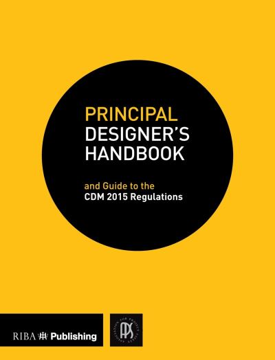 Cover for Association for Project Safety · Principal Designer's Handbook: and Guide to the CDM Regulations 2015 (Paperback Book) (2016)