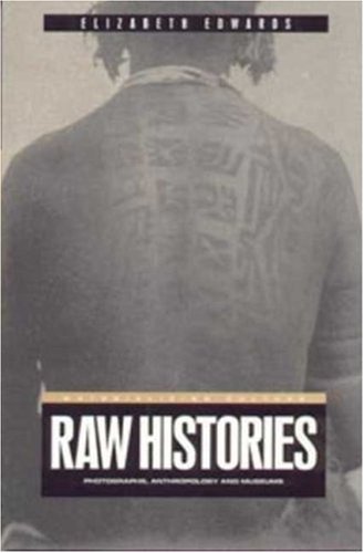 Cover for Elizabeth Edwards · Raw Histories: Photographs, Anthropology and Museums - Materializing Culture (Inbunden Bok) [1st edition] (2001)