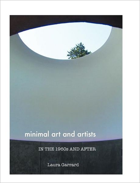 Cover for Laura Garrard · Minimal Art and Artists in the 1960s and After (Paperback Book) [3rd edition] (2012)